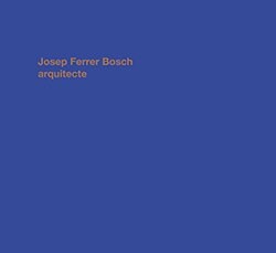 JOSEP FERRER BOSCH ARQUITECTE CATALAN (Book)