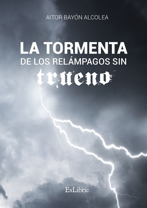 LA TORMENTA DE LOS RELAMPAGOS SIN TRUENO (Book)