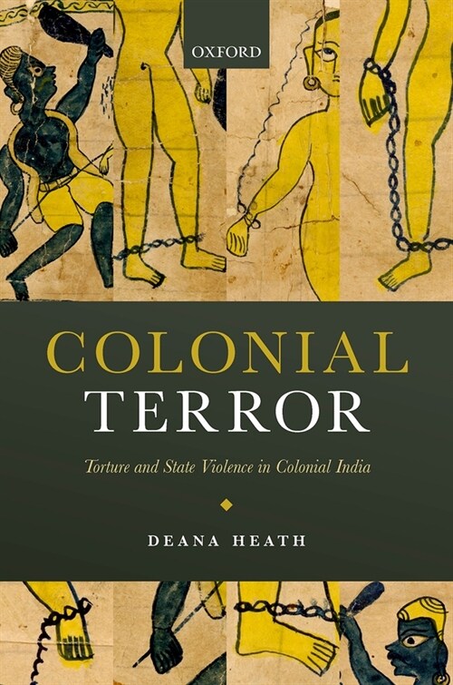 Colonial Terror : Torture and State Violence in Colonial India (Hardcover)
