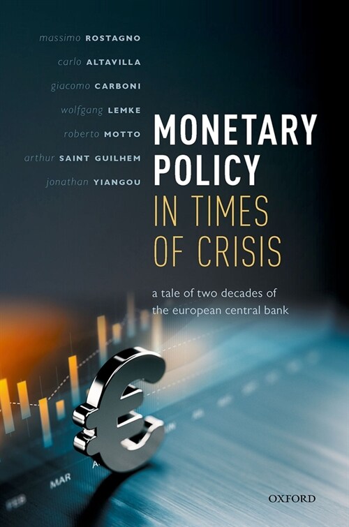 Monetary Policy in Times of Crisis : A Tale of Two Decades of the European Central Bank (Hardcover)