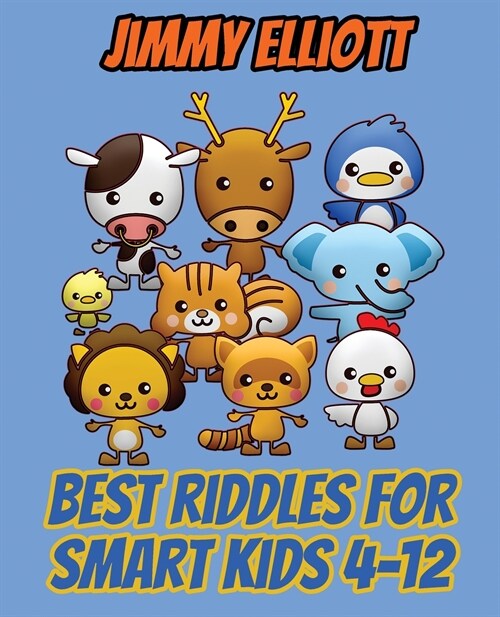 Best Riddles for Smart Kids 4-12 - Difficult Riddles for Smart Kids - Riddles And Brain Teasers Families Will Adore: Difficult Riddles For Smart Kids, (Paperback)