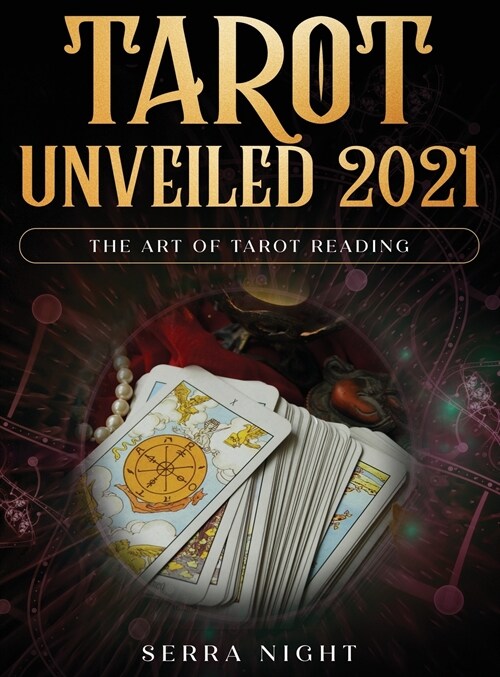 Tarot Unveiled 2021: The Art of Tarot Reading (Hardcover)