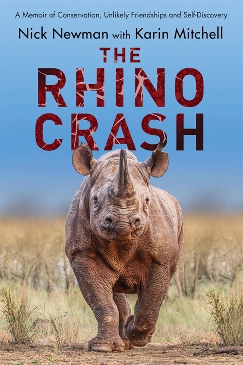The Rhino Crash: A Memoir of Conservation, Unlikely Friendships and Self-Discovery (Paperback)