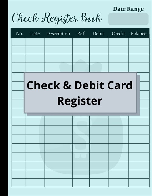 Check and Debit Card Register: 120 Pages Checking Account Ledger - Checkbook Register (Paperback)