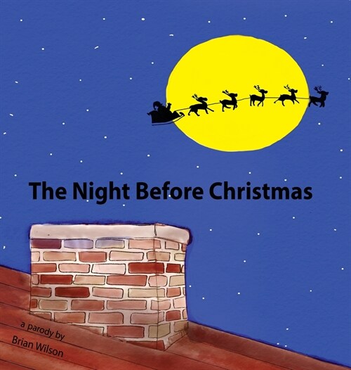 The night before Christmas- a parody (Hardcover)