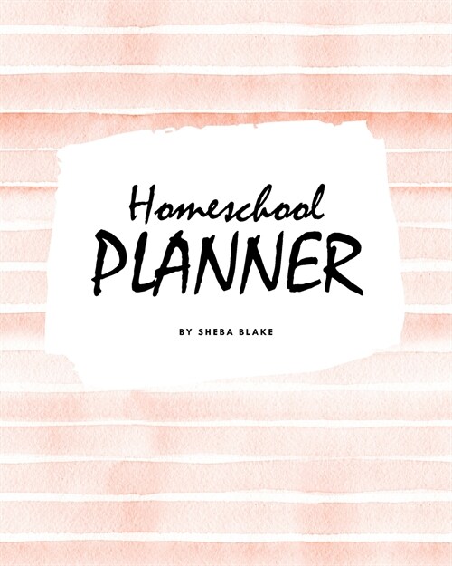 Homeschool Planner for Children (8x10 Softcover Log Book / Journal / Planner) (Paperback)