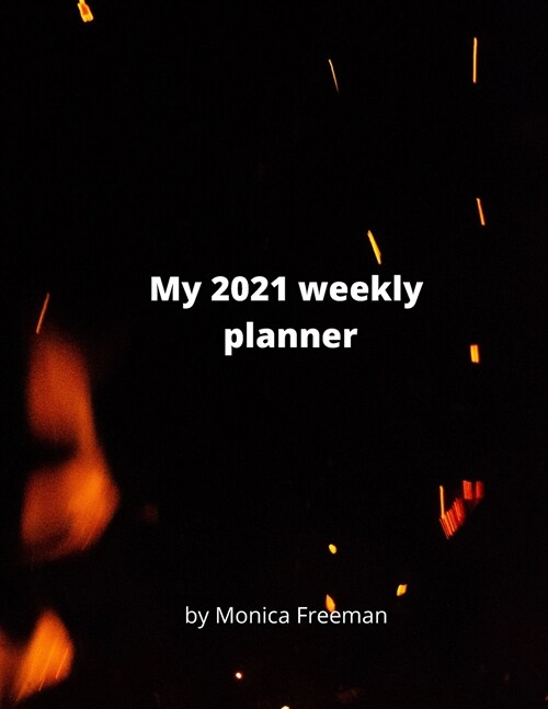 My 2021 weekly planner: Beautiful weekly planner for 2021 one page per week (Paperback)