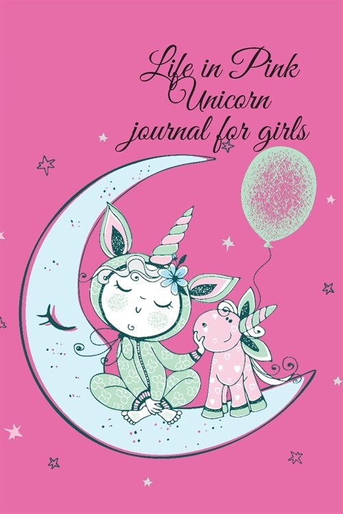 Life in Pink Unicorn journal for girls (Paperback)
