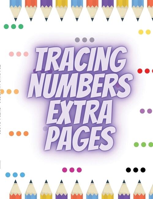 Tracing Numbers Extra Pages (Paperback)