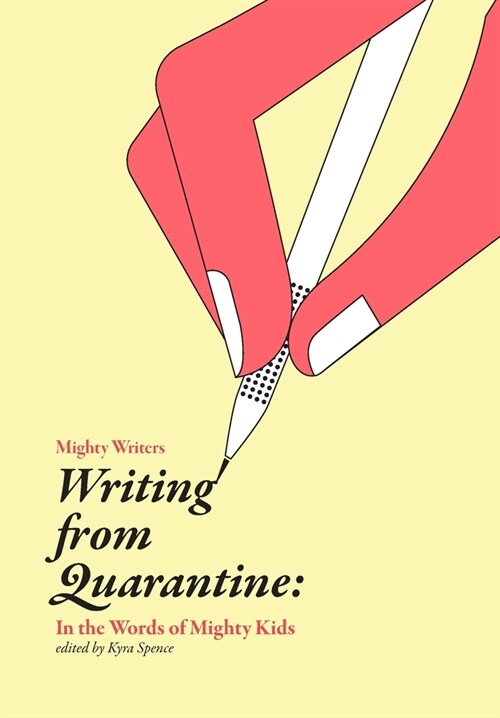 Writing from Quarantine: In the Words of Mighty Kids (Hardcover)