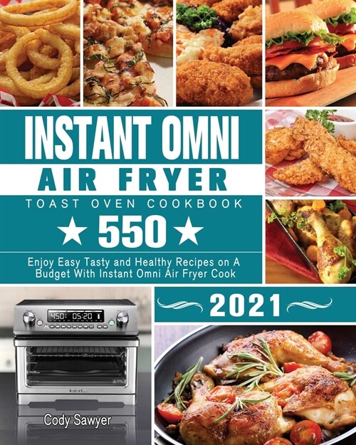 Instant Omni Air Fryer Toast Oven Cookbook 2021 (Paperback)