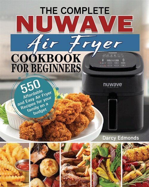 The Complete NuWave Air Fryer Cookbook for Beginners (Paperback)