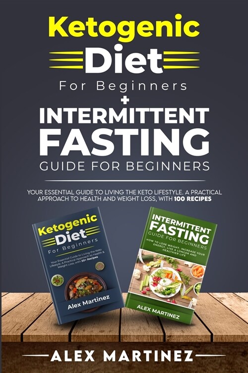 Ketogenic diet for beginners+ Intermittent fasting guide for beginners: your essential guide to living the keto lifestyle. A practical approach to hea (Paperback)