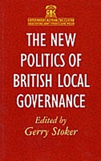 The New Politics of British Local Governance (Paperback)