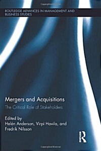 Mergers and Acquisitions : the Critical Role of Stakeholders (Hardcover)
