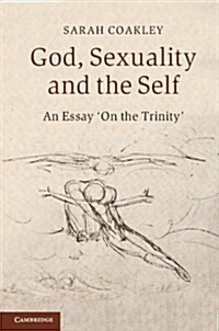 God, Sexuality, and the Self : An Essay On the Trinity (Paperback)