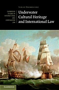 Underwater Cultural Heritage and International Law (Hardcover)