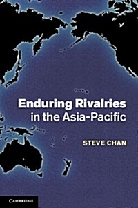 Enduring Rivalries in the Asia-Pacific (Hardcover)