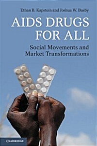 AIDS Drugs for All : Social Movements and Market Transformations (Paperback)