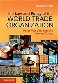 The Law and Policy of the World Trade Organization : Text, Cases and Materials (Paperback, 3 Revised edition)