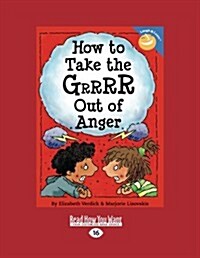 How to Take the Grrrr Out of Anger (Easyread Large Edition) (Paperback)