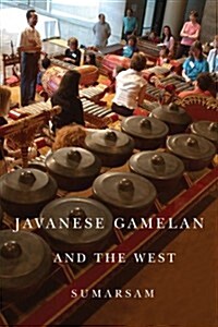 Javanese Gamelan and the West (Hardcover)