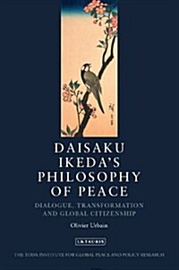Daisaku Ikeda and Dialogue for Peace (Hardcover)