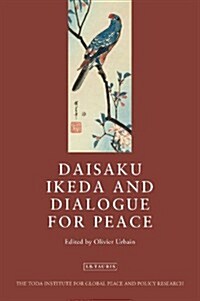 Daisaku Ikeda and Dialogue for Peace (Paperback)