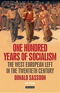 One Hundred Years of Socialism : The West European Left in the Twentieth Century (Paperback)