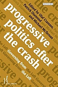 Progressive Politics After the Crash : Governing from the Left (Hardcover)
