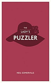 The Ladys Puzzler : Crafty Conundrums For The Modern Lady (Hardcover)