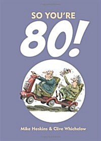 So Youre 80! : Charming Cartoons and Funny Observations about Turning 80 (Hardcover)