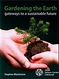 Gardening the Earth : Gateways to a Sustainable Future (Paperback)
