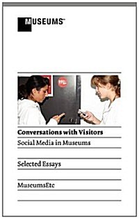 Conversations with Visitors : Social Media and Museums (Paperback)