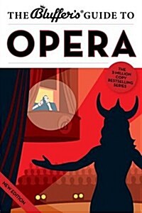 The Bluffers Guide to Opera (Paperback, Revised ed)