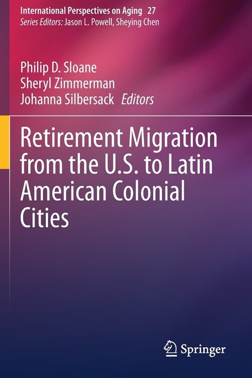 Retirement Migration from the U.S. to Latin American Colonial Cities (Paperback)