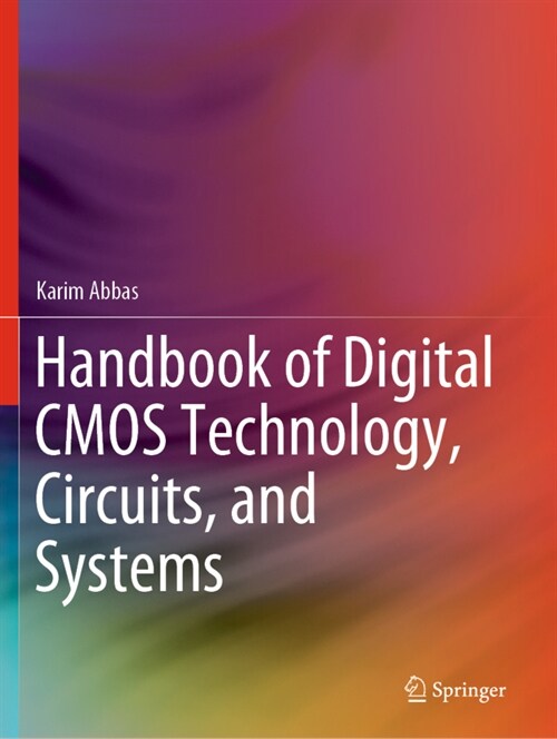 Handbook of Digital CMOS Technology, Circuits, and Systems (Paperback)