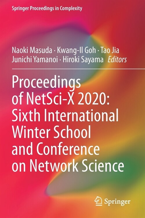 Proceedings of NetSci-X 2020: Sixth International Winter School and Conference on Network Science (Paperback)