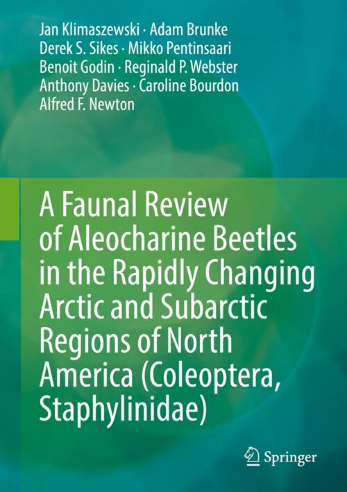 A Faunal Review of Aleocharine Beetles in the Rapidly Changing Arctic and Subarctic Regions of North America (Coleoptera, Staphylinidae) (Hardcover)