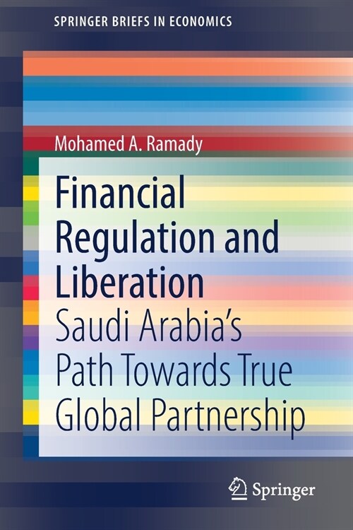 Financial Regulation and Liberation: Saudi Arabias Path Towards True Global Partnership (Paperback, 2021)