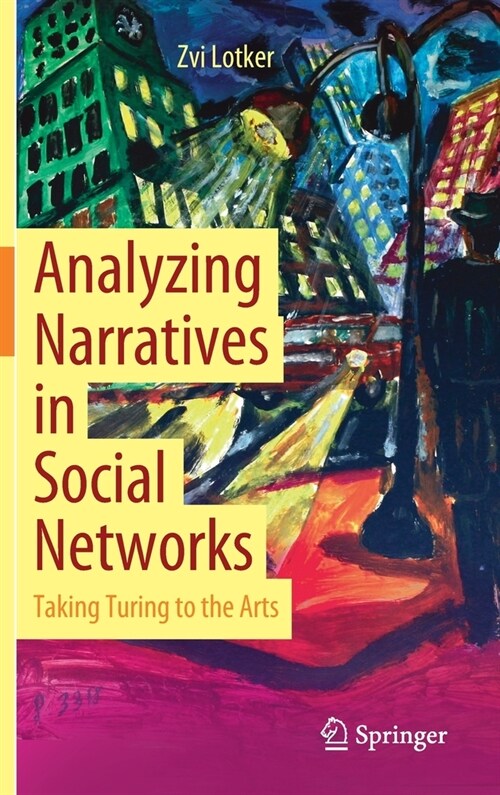 Analyzing Narratives in Social Networks: Taking Turing to the Arts (Hardcover, 2021)