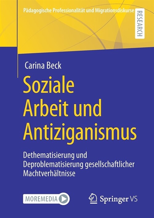 Soziale Arbeit Und Antiziganismus: Dethematisierung Und Deproblematisierung Gesellschaftlicher Machtverh?tnisse (Paperback, 1. Aufl. 2021)