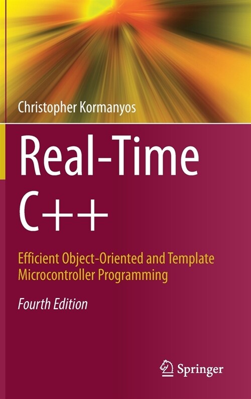 Real-Time C++: Efficient Object-Oriented and Template Microcontroller Programming (Hardcover, 4, 2021)