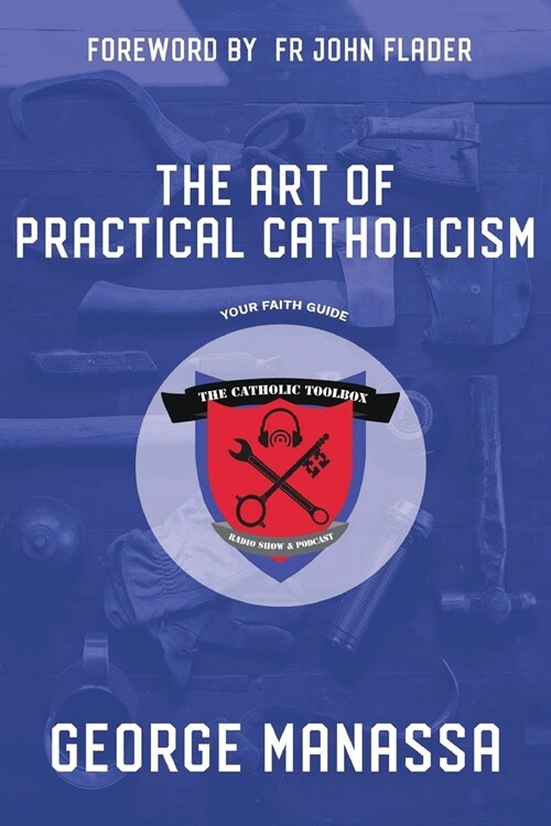 The Art of Practical Catholicism (Paperback)