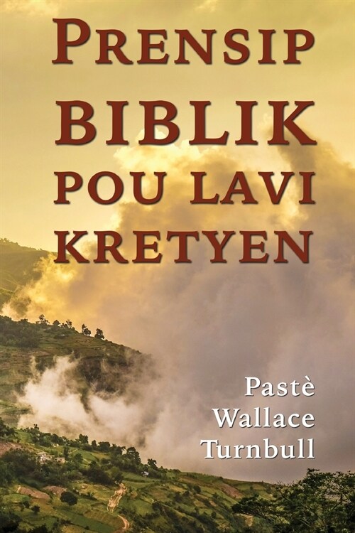 Prensip biblik pou lavi kretyen (Paperback)