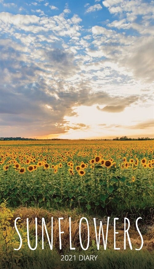 Sunflowers 2021 Diary: Slim Pocket Calendar, Week to View, Monthly Planner, Date Book Notepad with Holidays Contacts Passwords (Paperback)