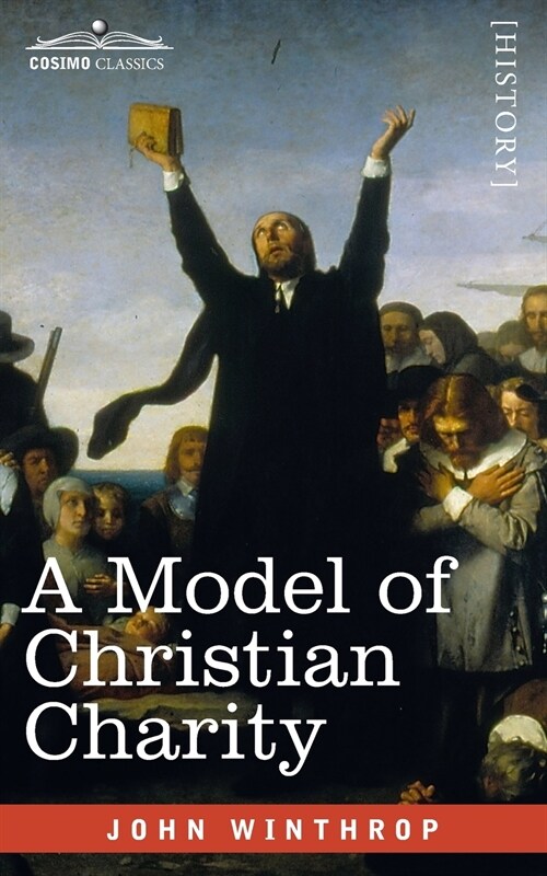 A Model of Christian Charity: A City on a Hill (Paperback)