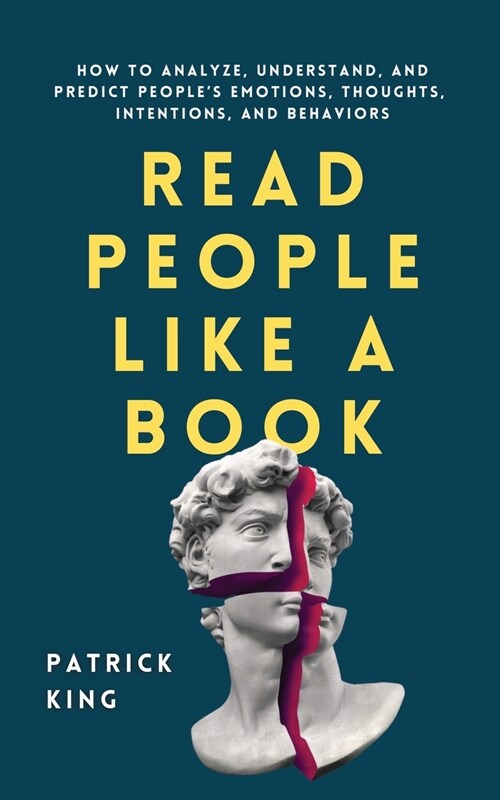 Read People Like a Book: How to Analyze, Understand, and Predict Peoples Emotions, Thoughts, Intentions, and Behaviors (Paperback)