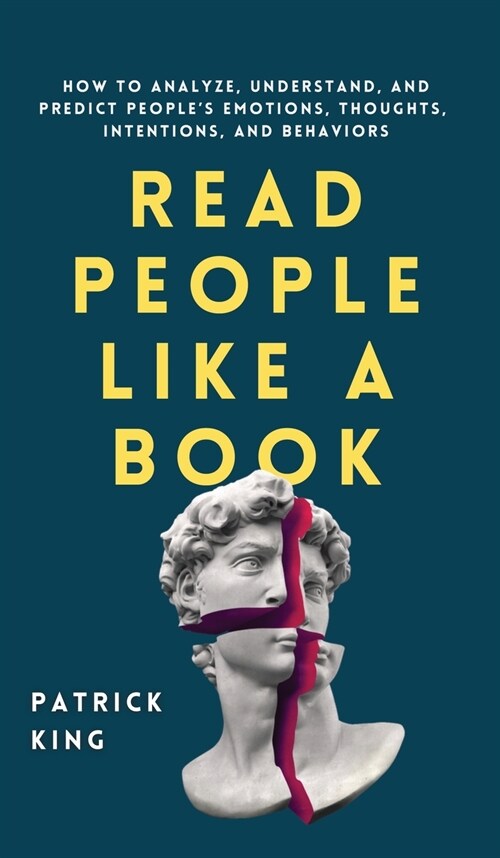 Read People Like a Book: How to Analyze, Understand, and Predict Peoples Emotions, Thoughts, Intentions, and Behaviors (Hardcover)