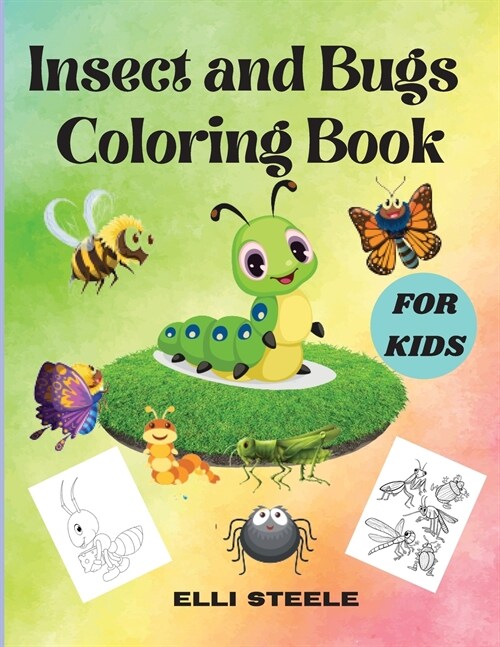Insect And Bugs Coloring Book For Kids: Cute and Funny Insect & Bugs Coloring Book Designs for Kids (Paperback)